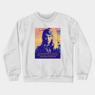 Sylvia Plath portrait and quote: The silence depressed me.. Crewneck Sweatshirt